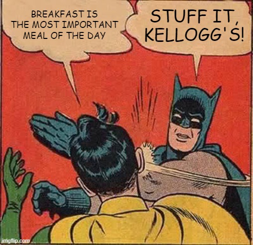 A Batman slapping Robin meme about breakfast